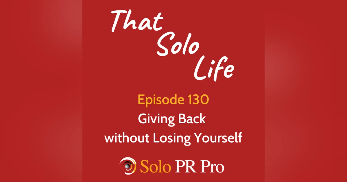Giving Back without Losing Yourself - Episode 130