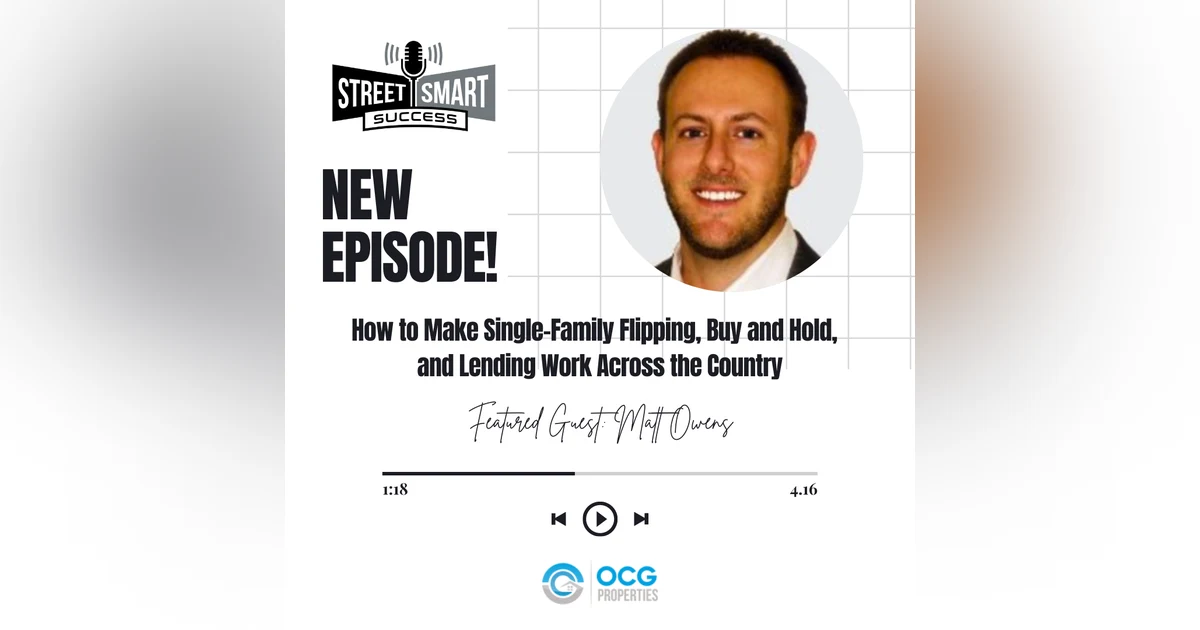 197: How To Make Single Family Flipping, Buy and Hold, And Lending Work Across The Country
