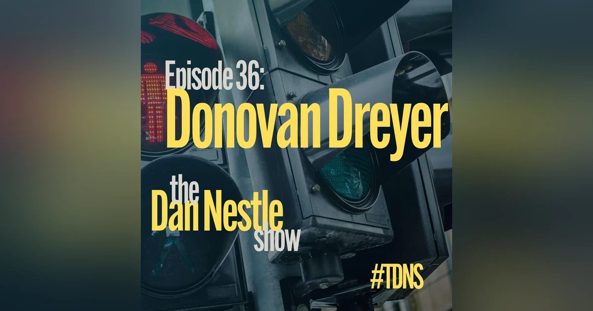 036: Donovan Dreyer: Purpose Starts Early