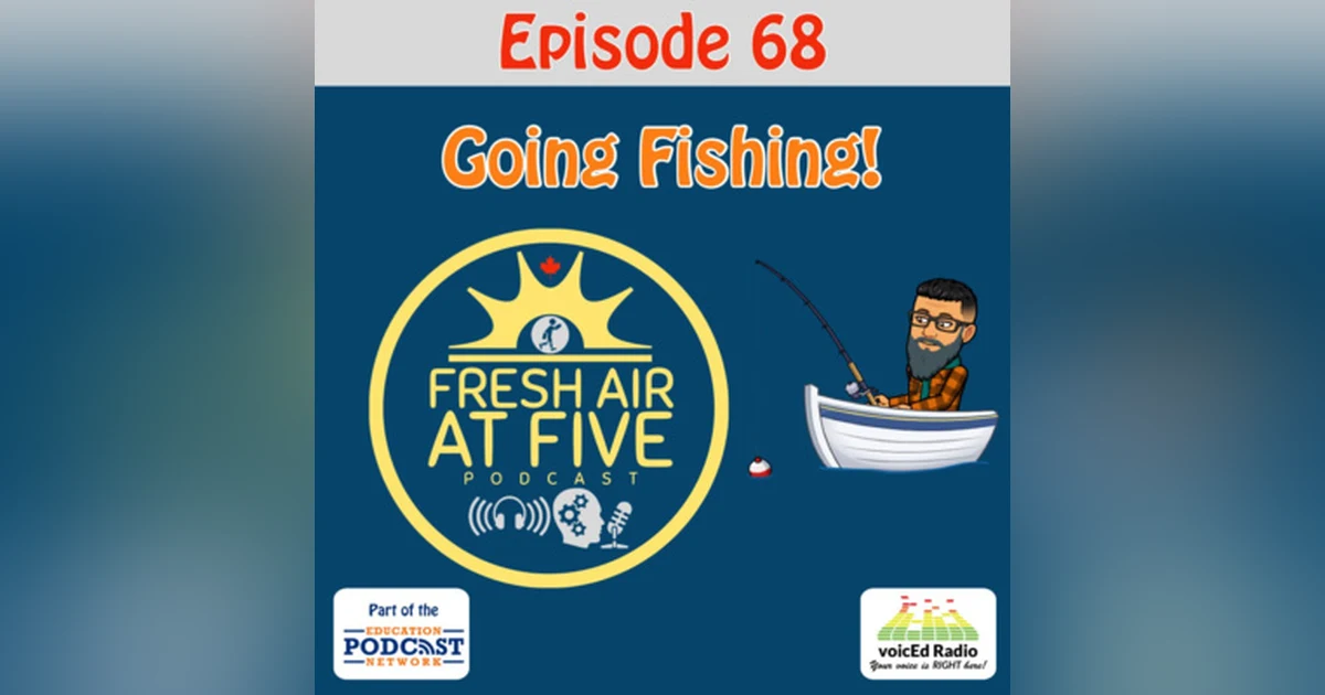 Going Fishing - FAAF 68