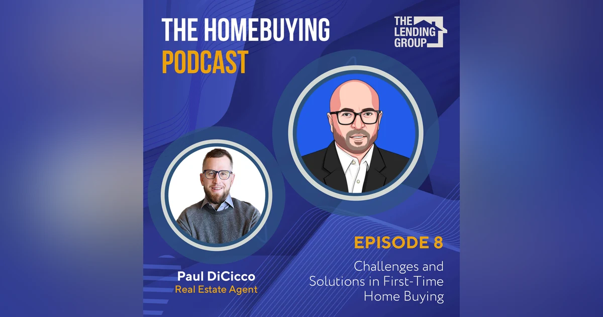 Episode 8: Challenges and Solutions in First-Time Home Buying
