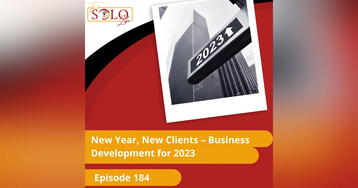New Year, New Clients: Business Development for 2023 - Episode 184