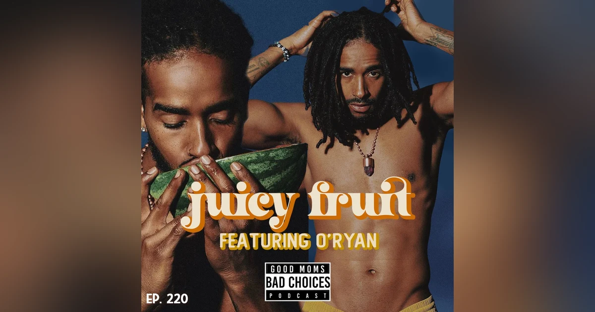 Juicy Fruit Feat. O'Ryan