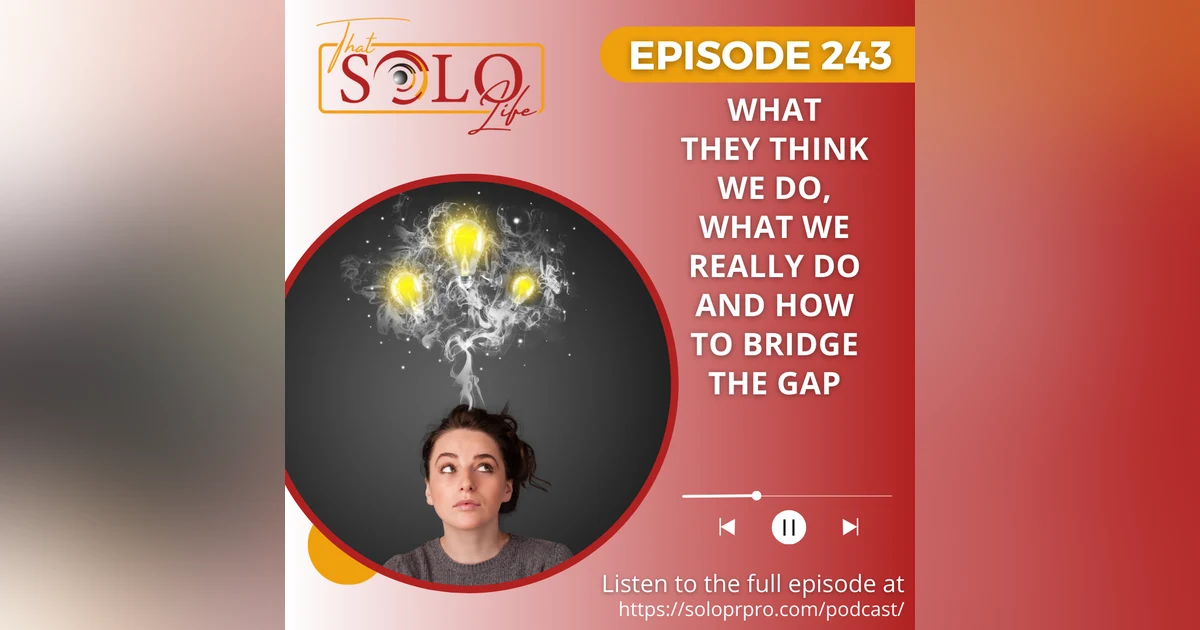 What They Think We Do, What We Really Do And How To Bridge The Gap