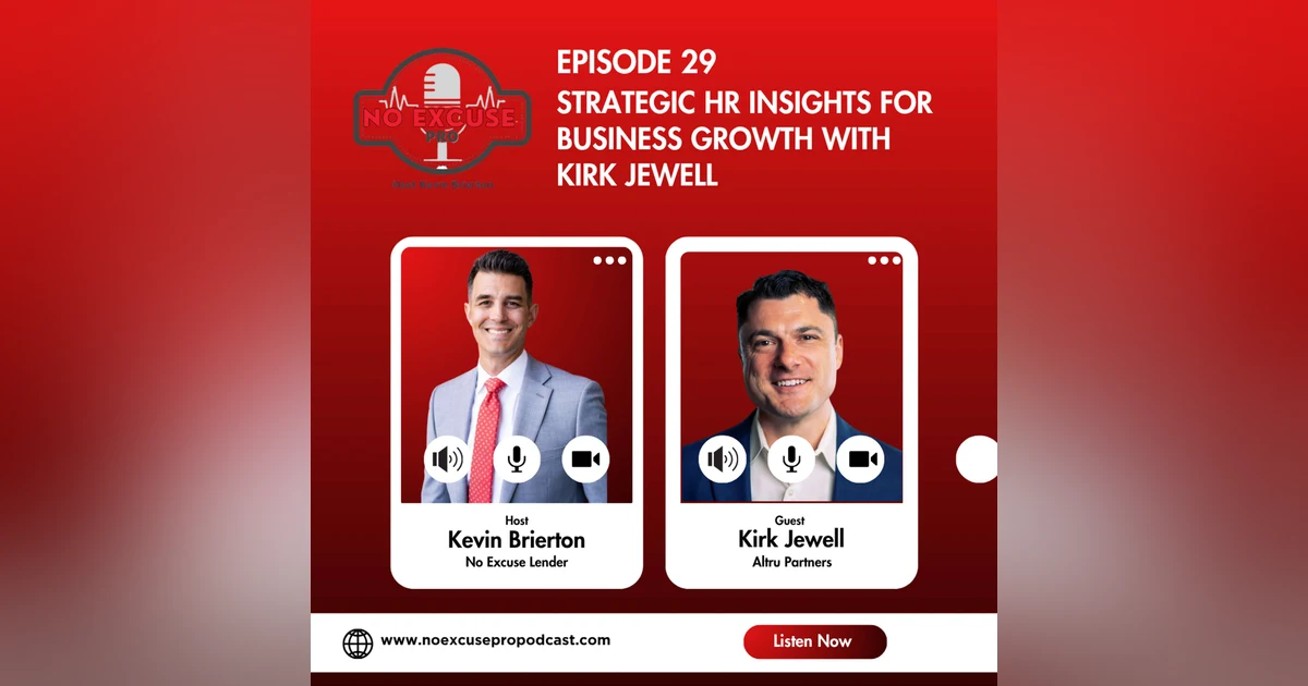 Episode 29: Strategic HR Insights for Business Growth with Kirk Jewell