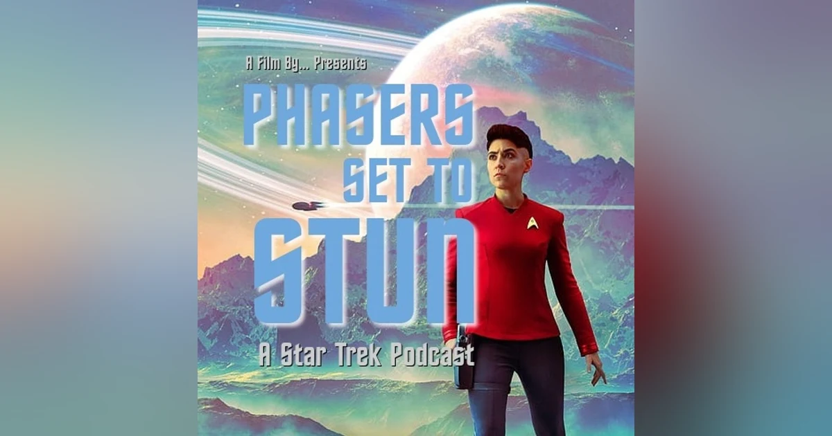 Phasers Set To Stun: Strange New Worlds S3.E1 Hegemony, Part II | S3.E2 Wedding Bell Blues