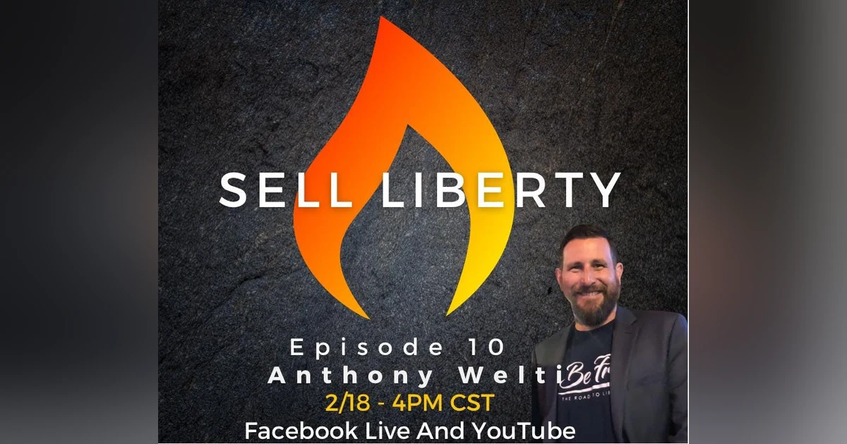 457: Sell Liberty with Jeremy Todd (feat Anthony Welti)