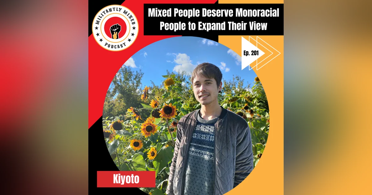 Mixed People Deserve Monoracial People to Expand Their View
