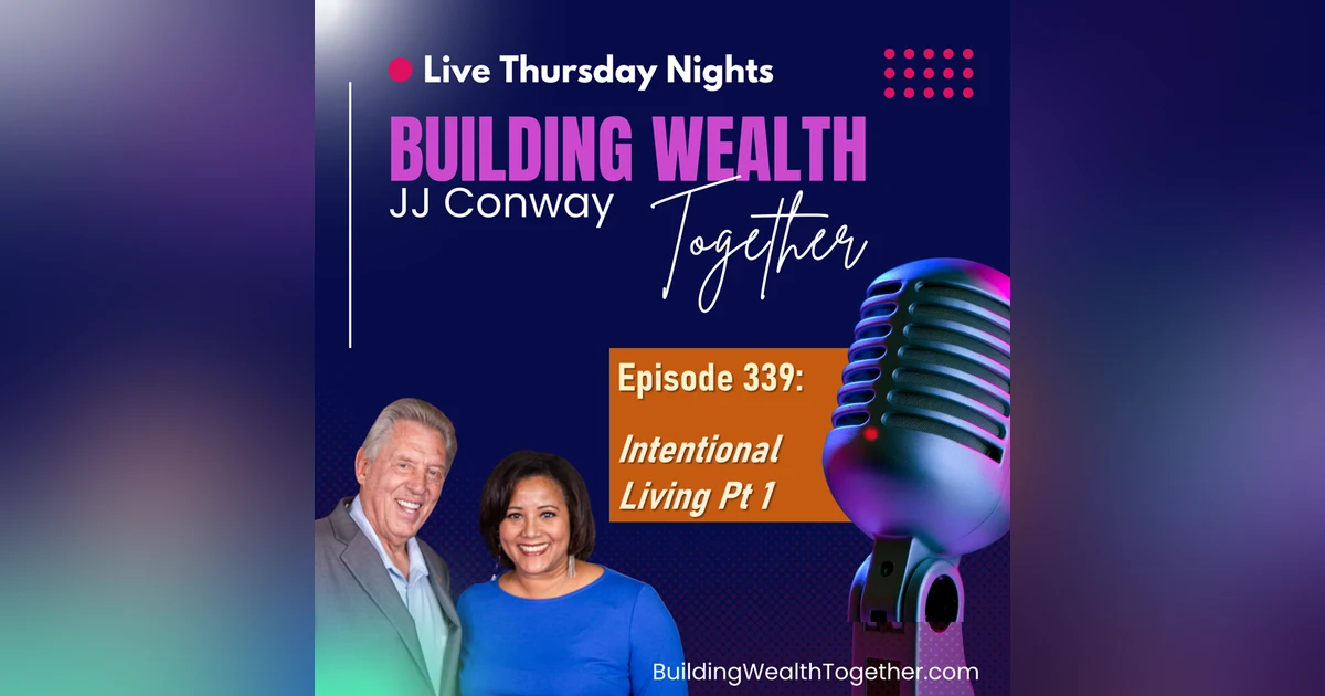 Episode 339: Intentional Living Part 1