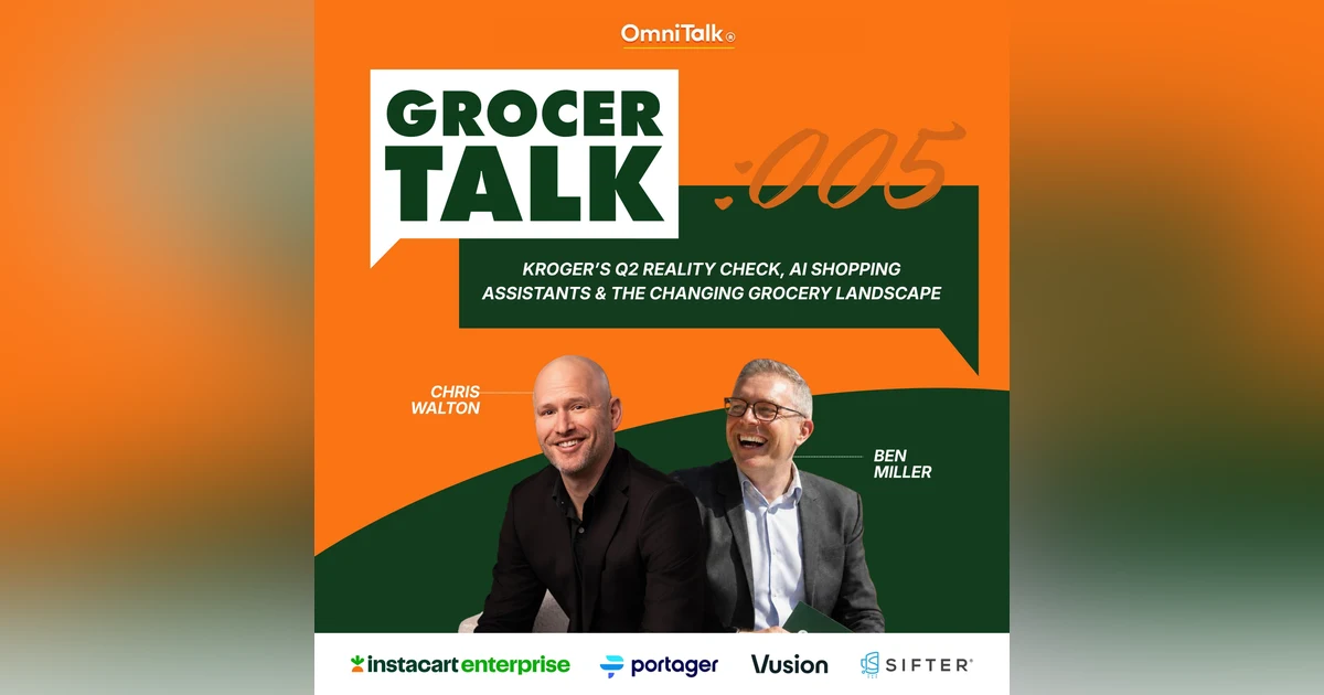 Kroger’s Q2 Reality Check, AI Shopping Assistants & The Changing Grocery Landscape | GrocerTalk