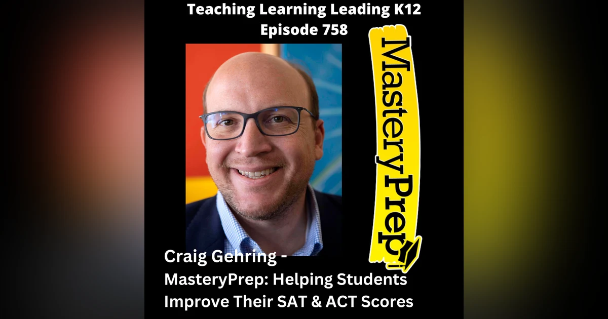 Craig Gehring - MasteryPrep: Helping Students Improve Their SAT & ACT Scores - 758