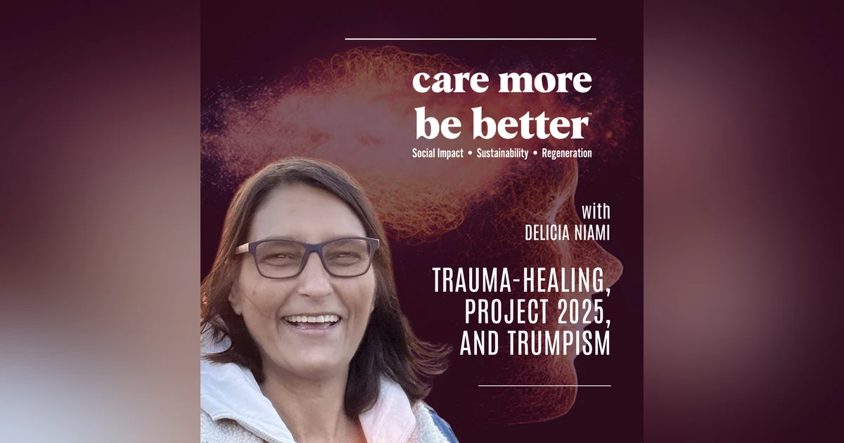 Trauma-Healing, Project 2025, And Trumpism With Delicia Niami