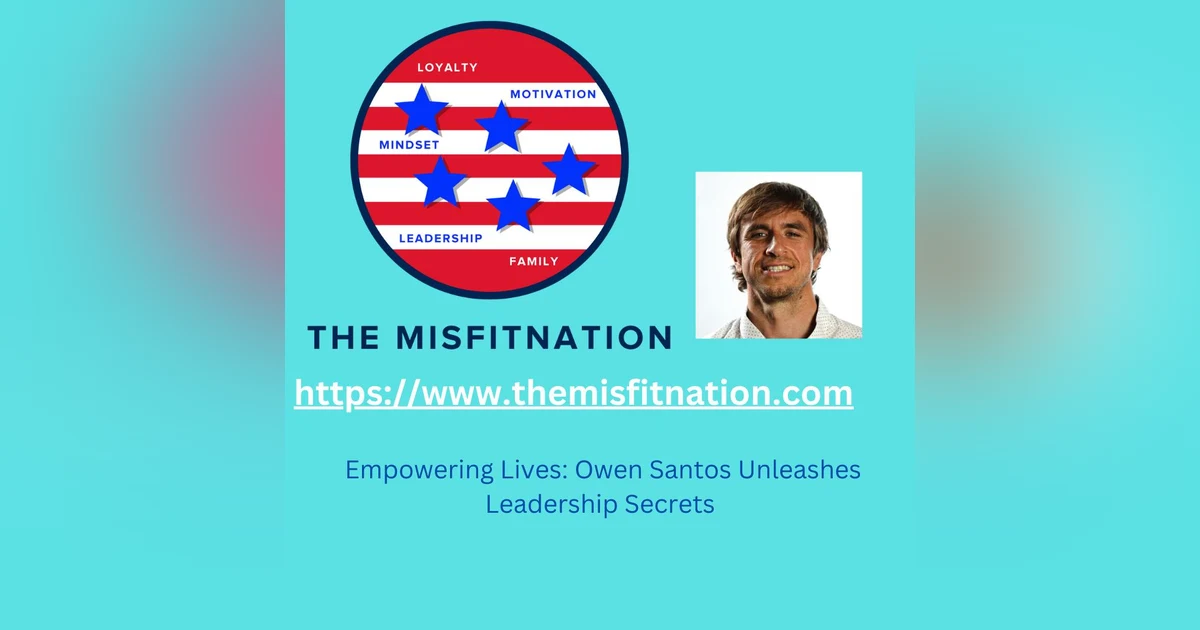 Empowering Lives: Owen Santos Unleashes Leadership Secrets