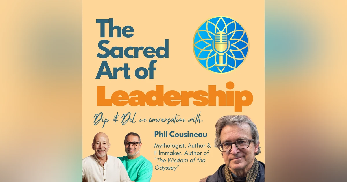 Leadership Lessons from Christopher Nolan's 'The Odyssey', with Best-Selling Author Phil Cousineau.