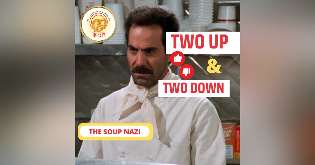 Seinfeld Podcast | Two Up and Two Down | The Soup Nazi