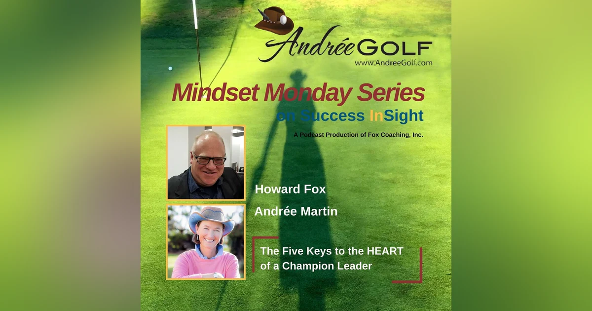 Andrée Martin, Mindset Monday - The Five Keys to the HEART of a Champion Leader