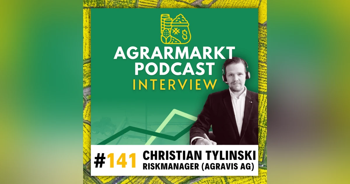 #141 Der Biodiesel-Krimi & Deepdive Ölsaatenmarkt mit Christian "Tilly" Tylsinski