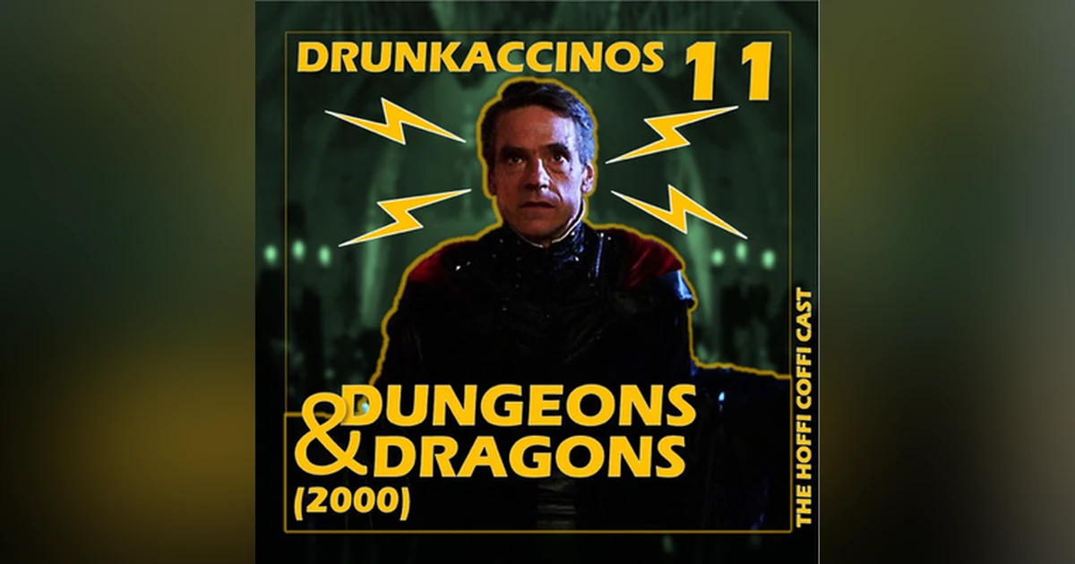 135 - Drunkaccinos 11: Dungeons & Dragons (2000)