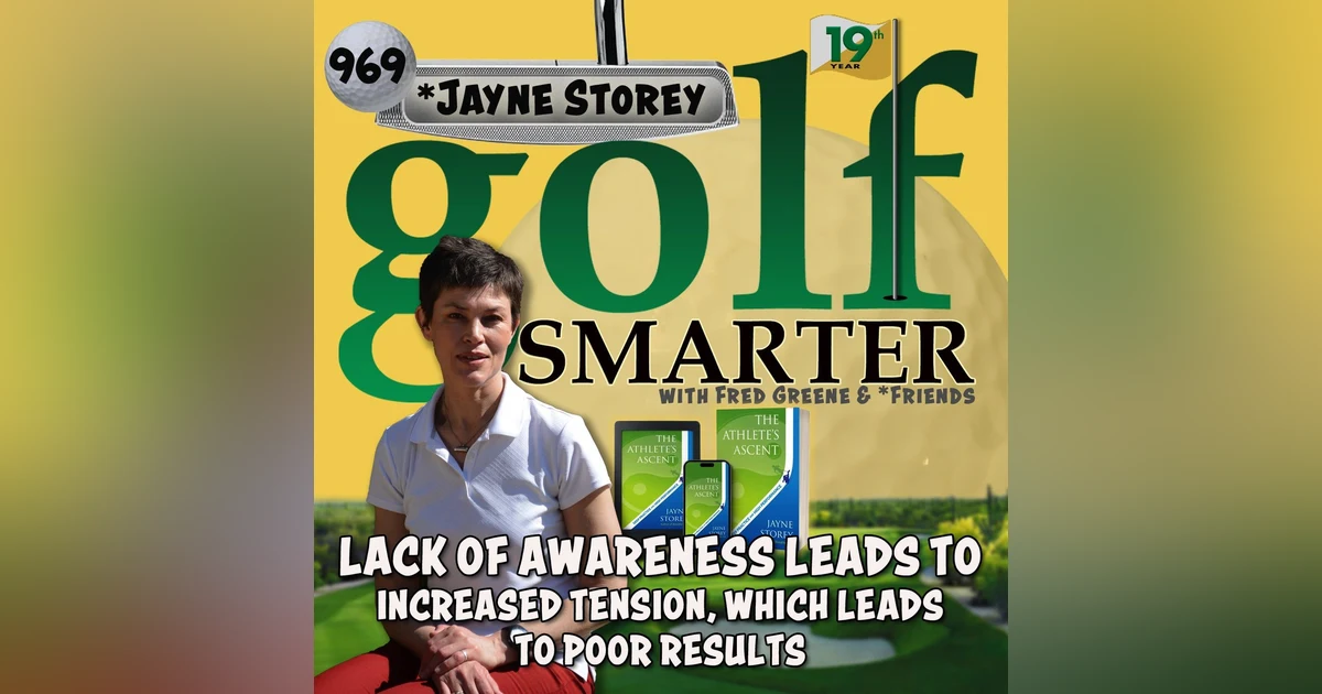 Lack of Awareness Leads to Increased Tension, Which Leads to Poor Results...with Jayne Storey