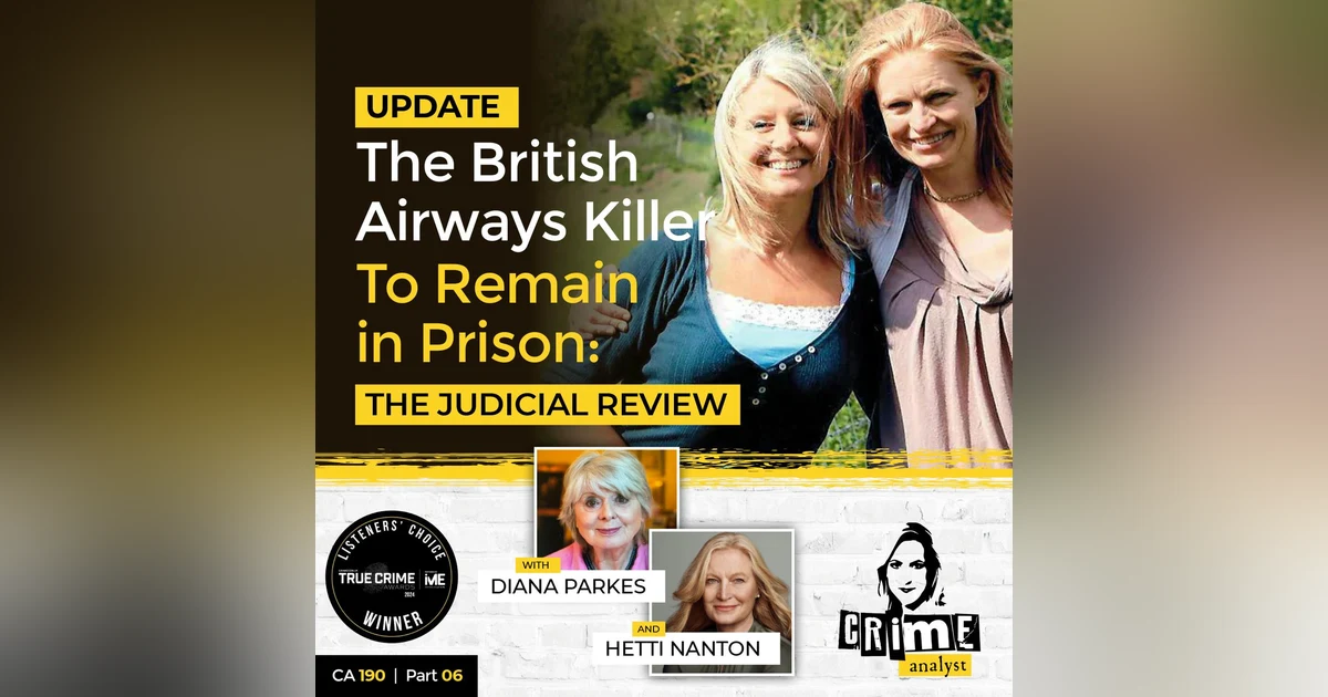 Ep 190: The British Airways Killer to Remain in Prison: The Judicial Review, Part 6