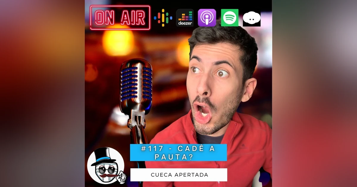 #117 – Cadê a Pauta?