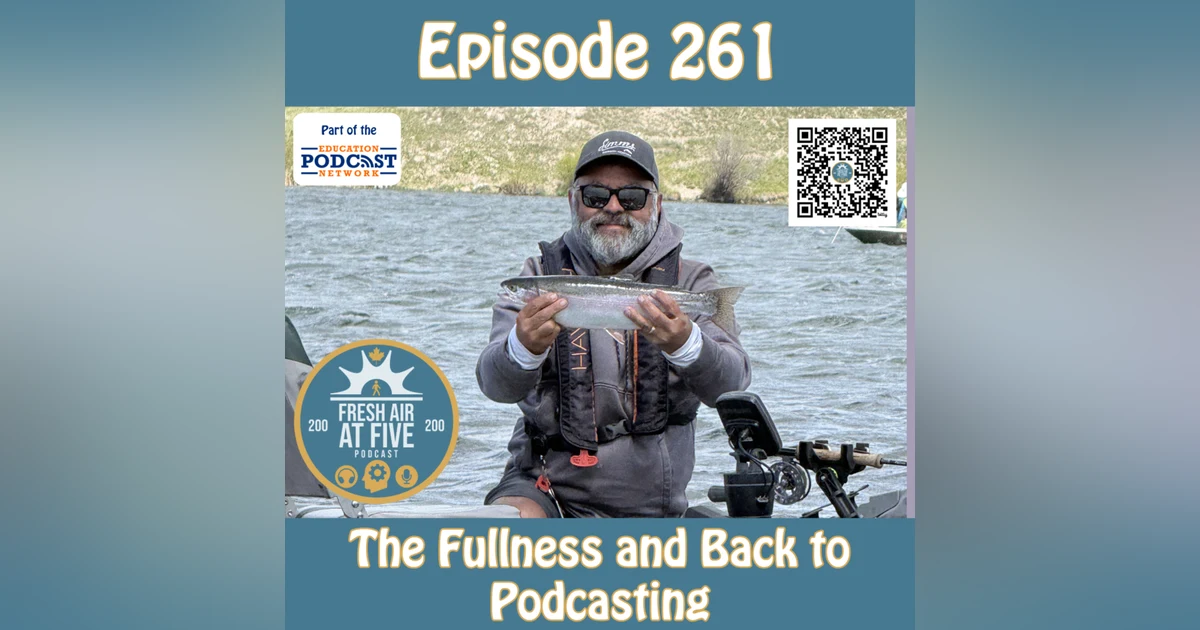 The Fullness and Back to Podcasting - FAAF 261