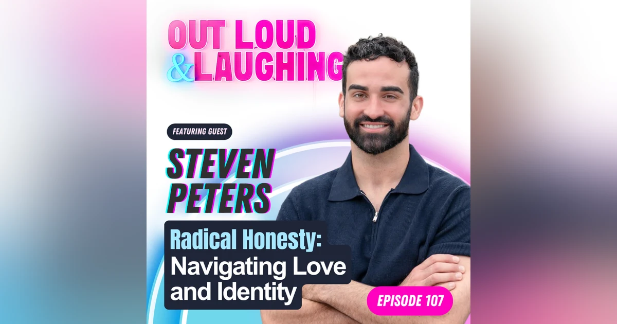 Radical Honesty: Navigating Love and Identity with Steven Peters