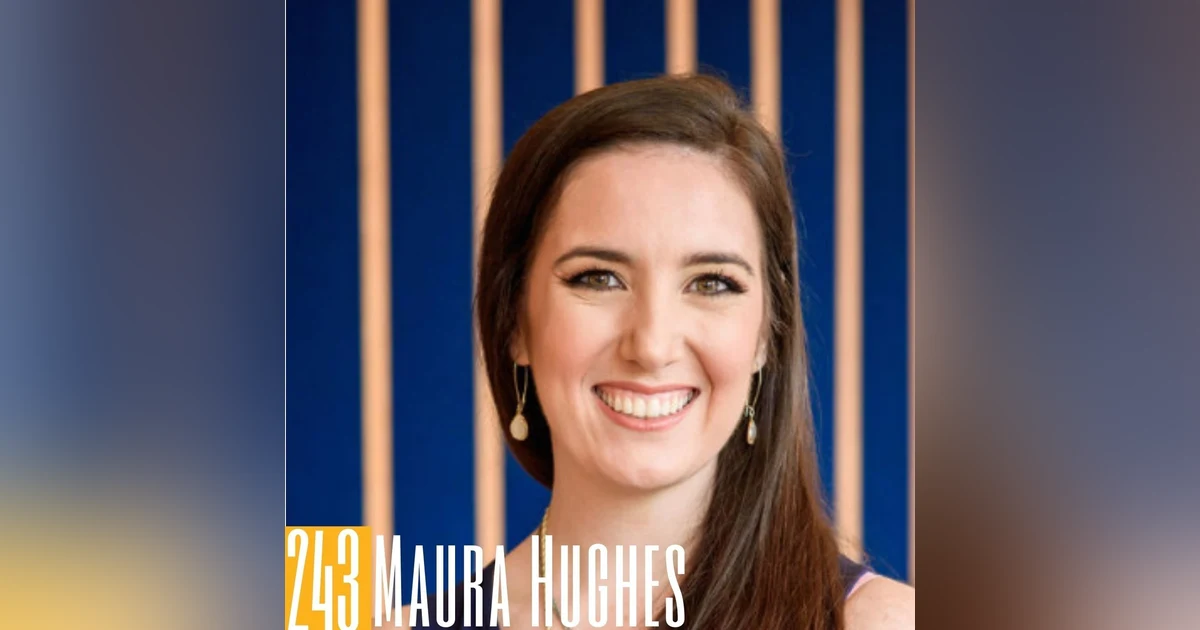 243 Maura Hughes - Podcasting is a Community
