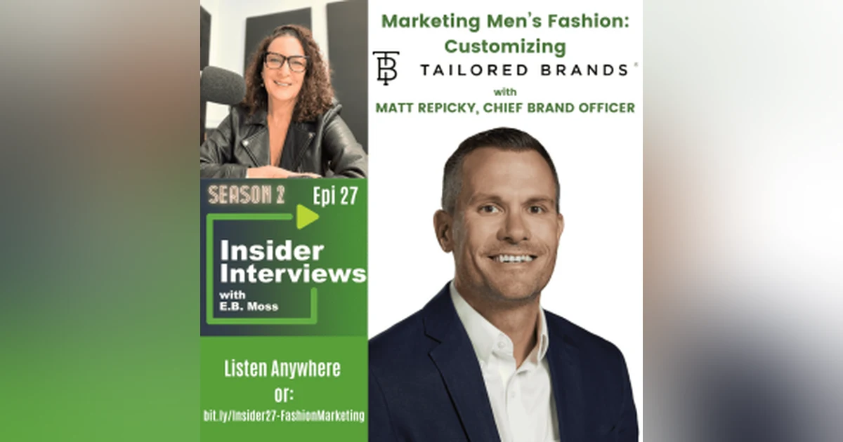 Customizing Tailored Brands: Matt Repicky on Marketing Men’s Fashion