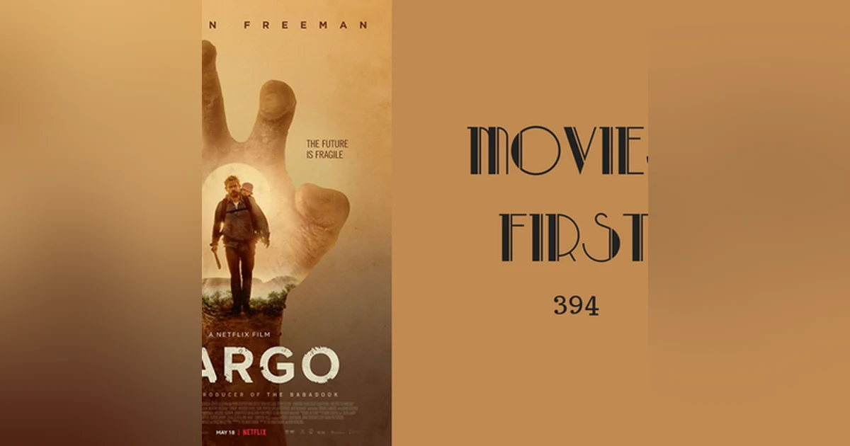 394: Cargo - Movies First with Alex First