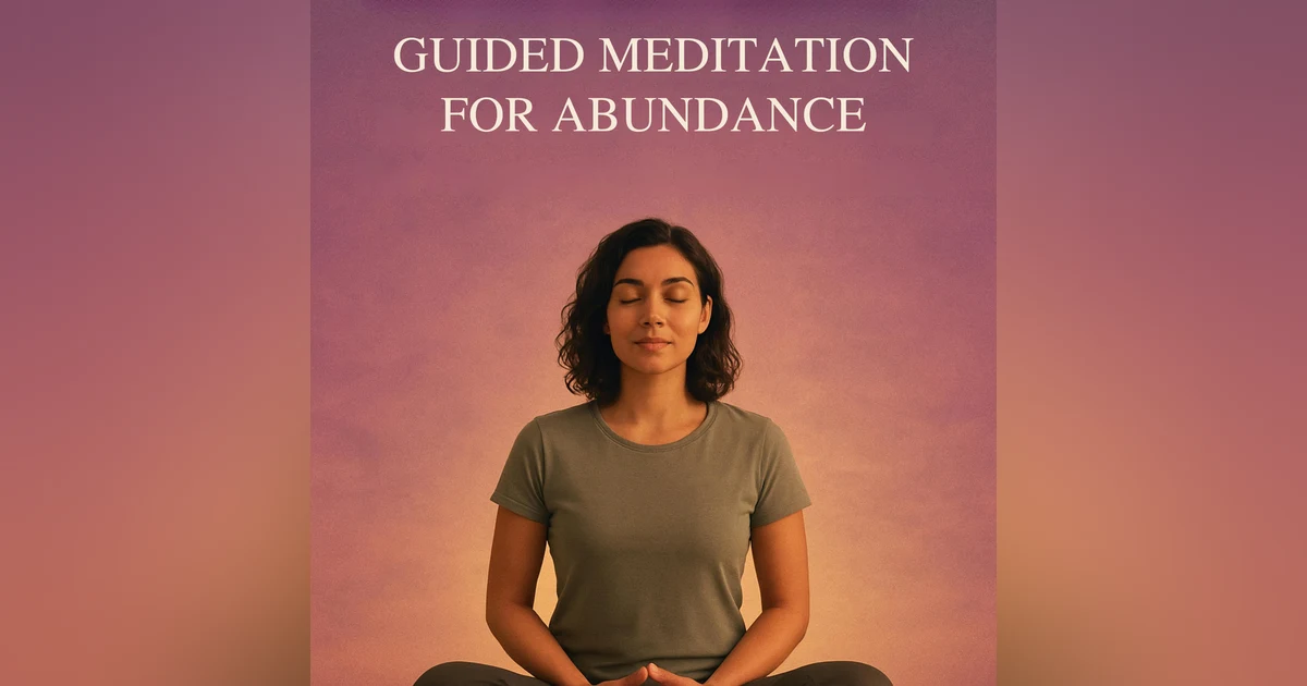 Guided Meditation for Abundance: Rewire Your Nervous System For Prosperity & Manifestation