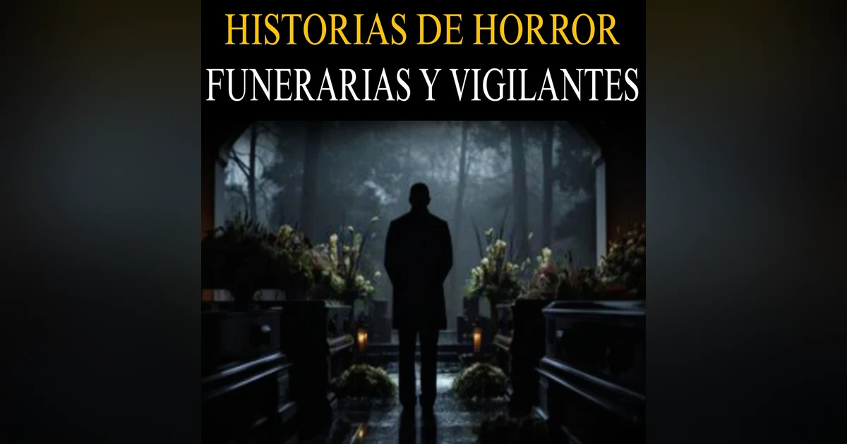 RELATOS ATERRADORES DE FUNERARIAS (VOL.VI) VIGILANTES (VOL. VII) / RELATOS DE TERROR