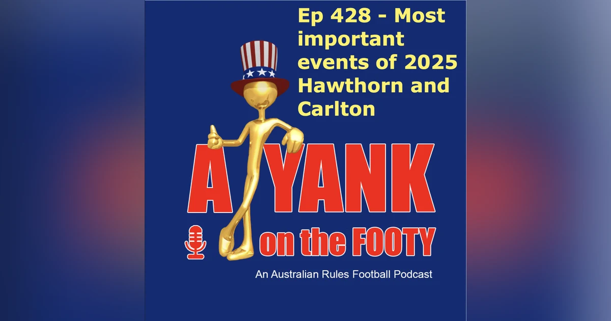 428 - AFL Most important events of 2025 - Hawthorn + Carlton