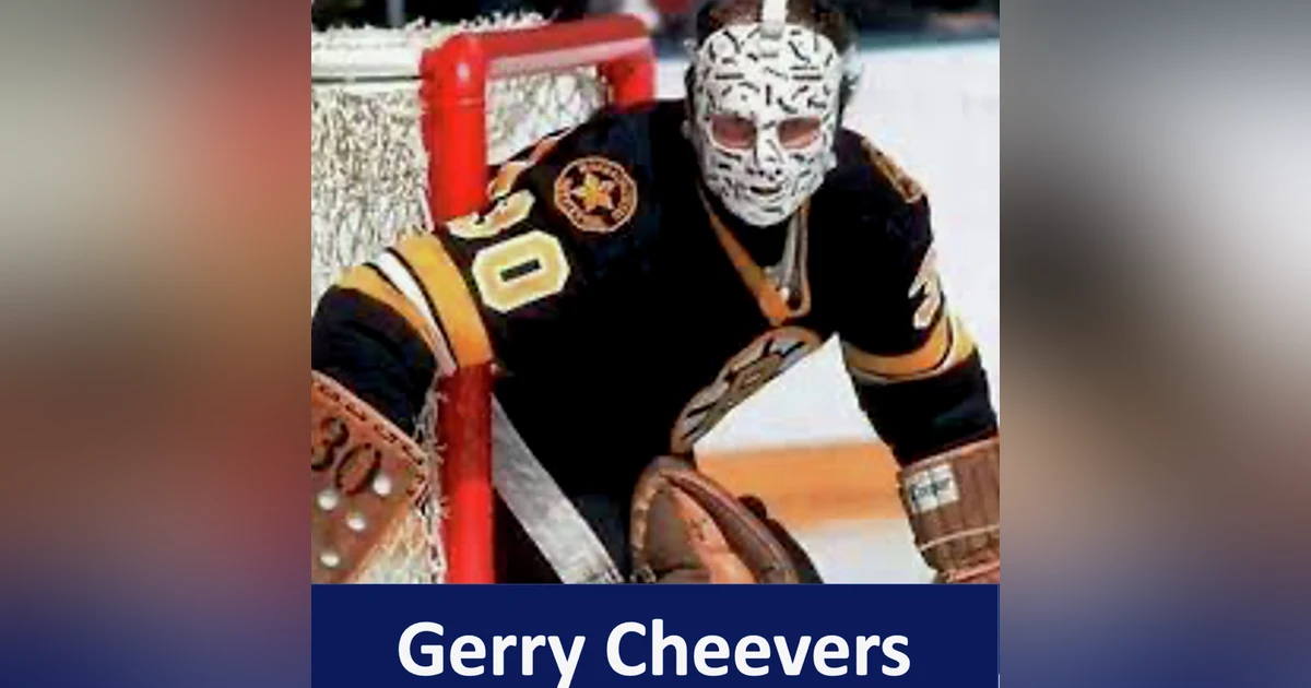 S3E25: Overtime Podcast: Season 3 - Ep 25 - Gerry Cheevers