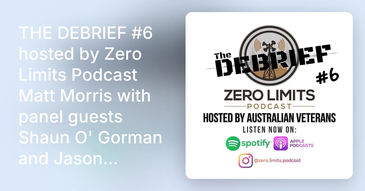 THE DEBRIEF #6 hosted by Zero Limits Podcast Matt Morris with pa…