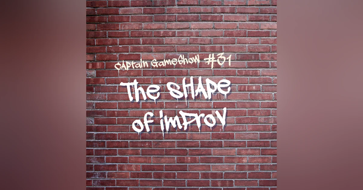 Episode 31: The Shape of Improv