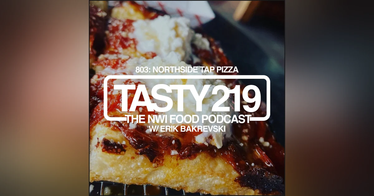 803: Northside Tap Pizza (w/ Erik Bakrevski)