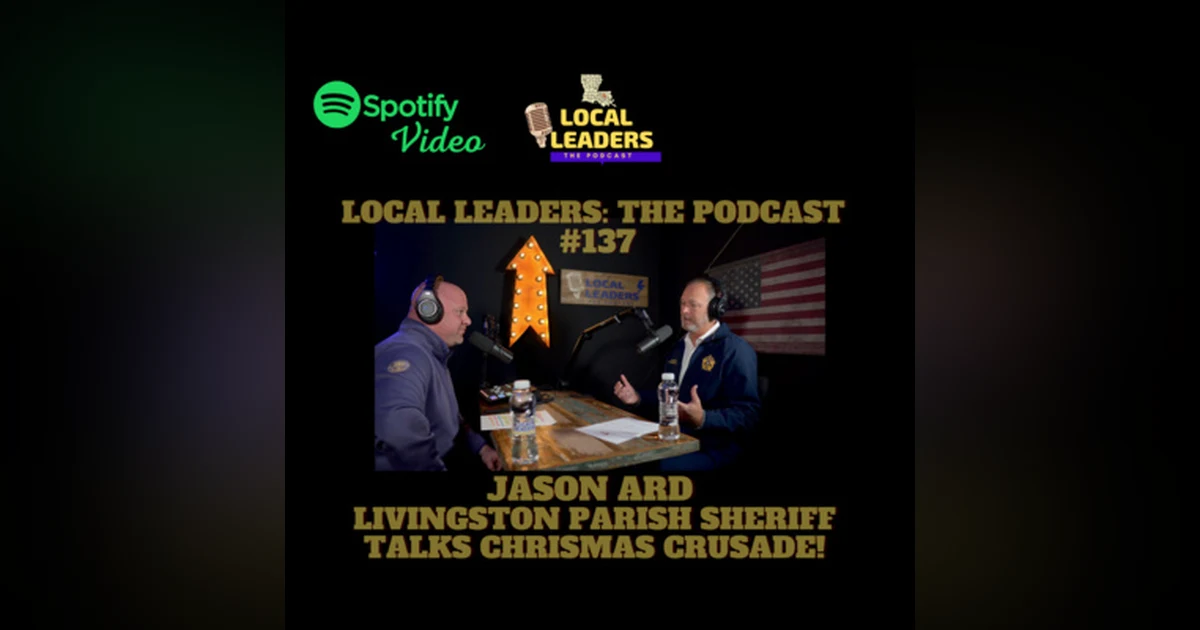 Sheriff Jason Ard and Christmas Crusade 2021 on Local Leaders Podcast 137