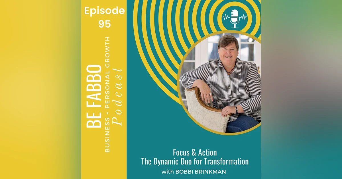 Focus & Action The Dynamic Duo for Transformation
