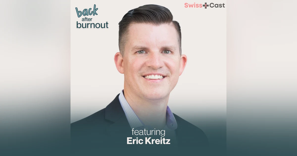 When Work Is the Last to Know: Hidden Burnout, the “Work Wall,” and How Leaders Finally Get Help with the ARriVE Framework featuring Eric Kreitz