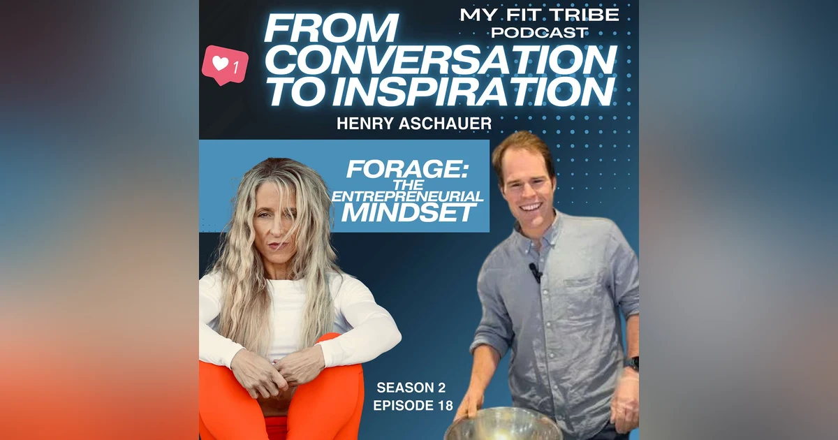 Henry Aschauer- Forage and the Entrepreneurial Mindset