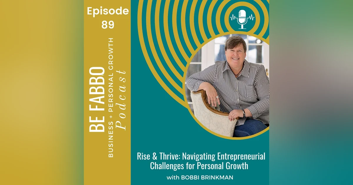 89: Rise & Thrive: Navigating Entrepreneurial Challenges For Personal Growth