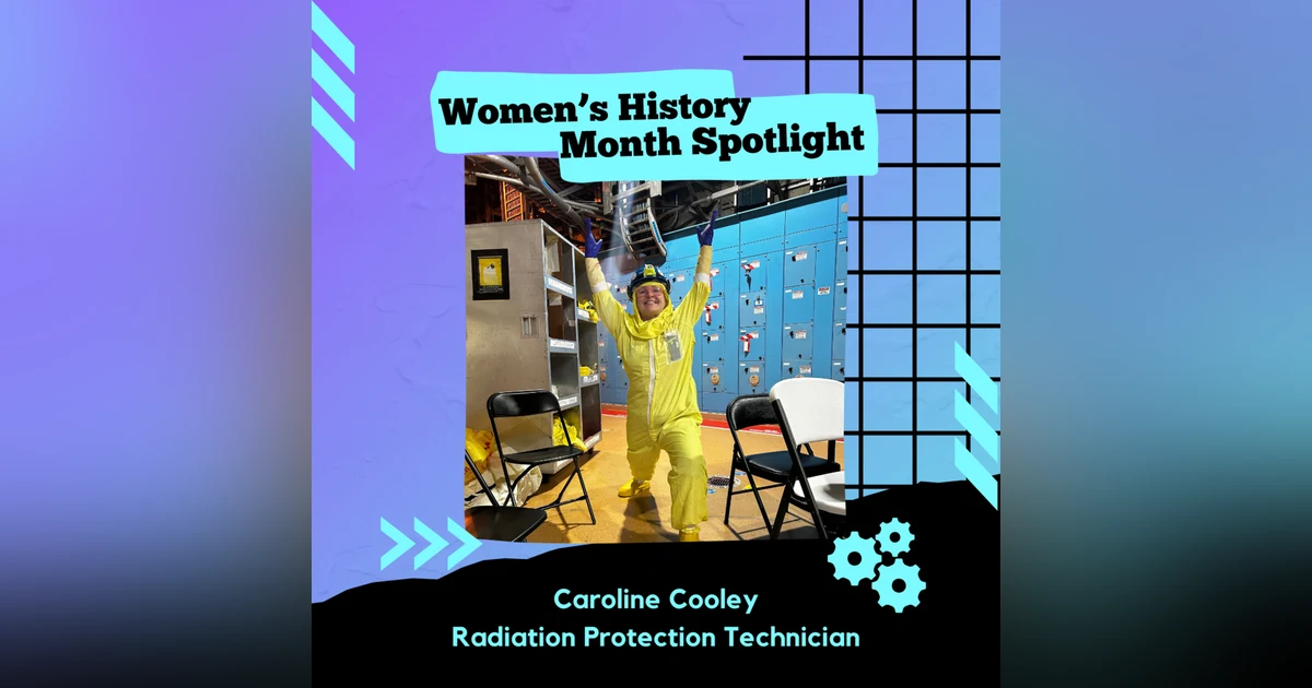 Women's History Month Spotlight: Caroline Cooley, Radiation Protection Technician