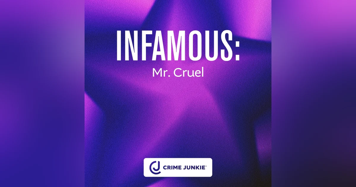 INFAMOUS: Mr. Cruel