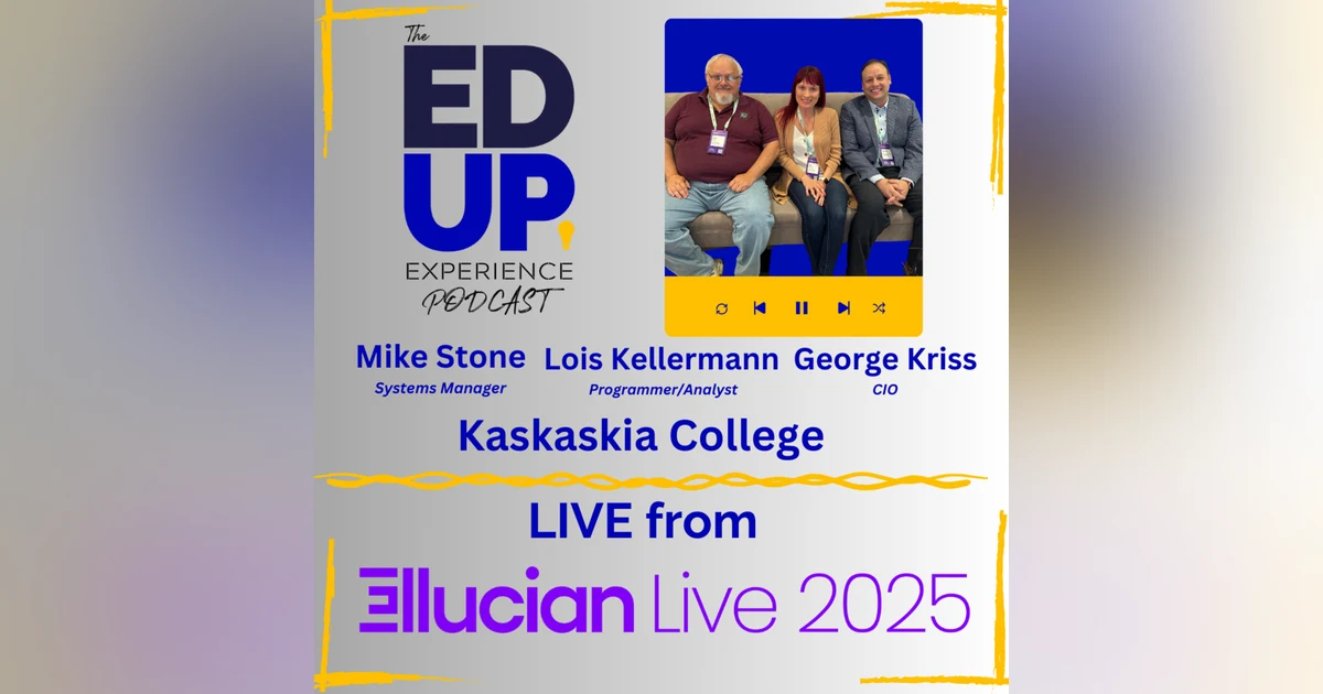 LIVE from Ellucian LIVE 2025 - with Mike Stone⁠, Systems Manager, ⁠Lois Kellermann⁠, Programmer/Analyst, & ⁠George Kriss⁠, CIO, ⁠Kaskaskia College⁠
