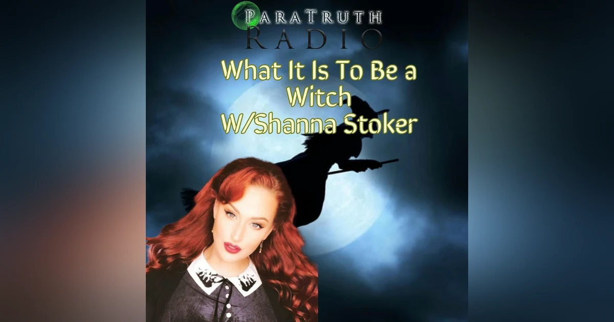 What It Is To Be a Witch w/Shanna Stoker