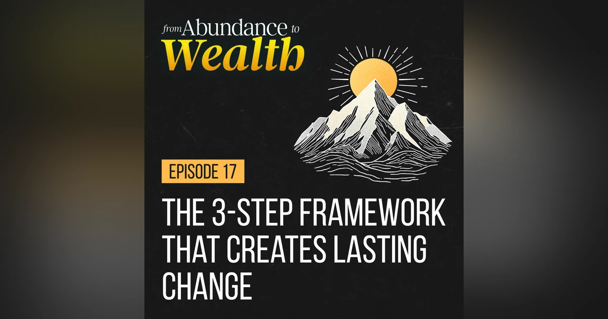 The 3-Step Framework That Creates Lasting Change