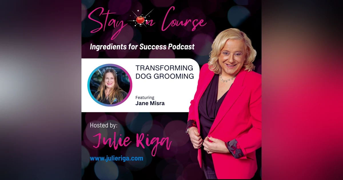 Transforming Dog Grooming with Jane Misra