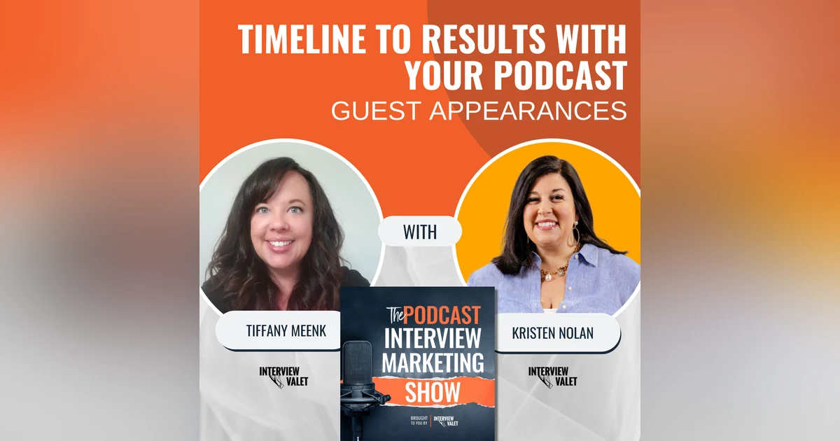 Timeline To Results With Your Podcast Guest Appearances