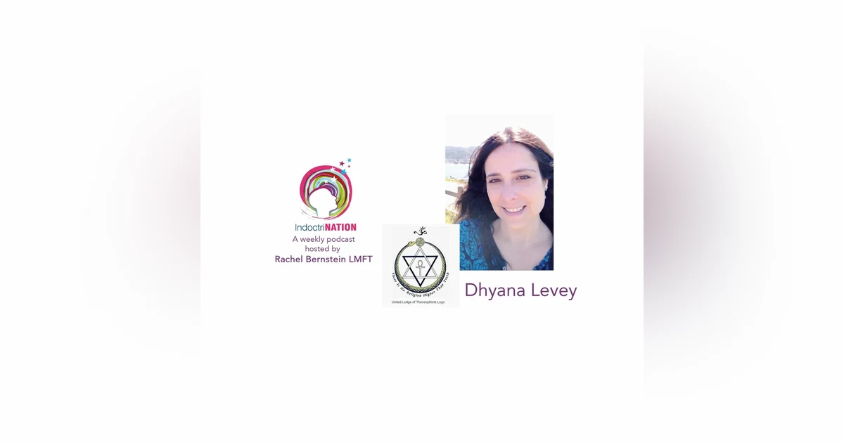 The Commune Kid w/ Dhyana Levey, ex-United Lodge of Theosophists - S2E3